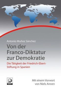 Von der Franco-Diktatur zur Demokratie von Muñoz Sánchez,  Antonio, Welsch,  Friedrich