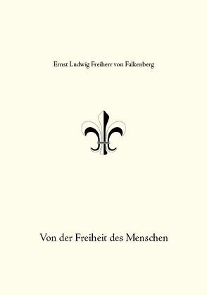 Von der Freiheit des Menschen von Freiherr von Falkenberg,  Ernst Ludwig