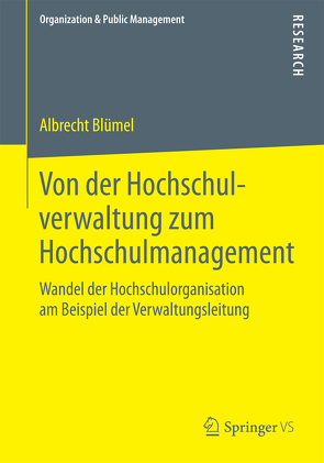 Von der Hochschulverwaltung zum Hochschulmanagement von Blümel,  Albrecht