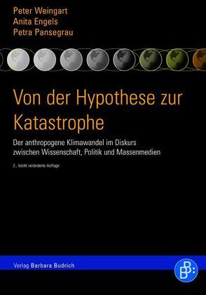 Von der Hypothese zur Katastrophe von Engels,  Anita, Pansegrau,  Petra, Weingart,  Peter