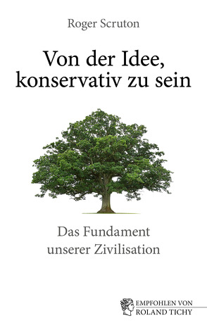 Von der Idee, konservativ zu sein von Scruton,  Roger