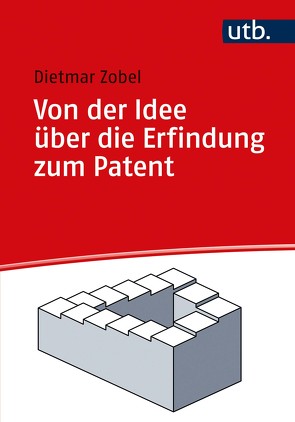 Von der Idee über die Erfindung zum Patent von Zobel,  Dietmar