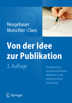 Von der Idee zur Publikation von Claes,  Lutz, Mutschler,  Wolf, Neugebauer,  Edmund A. M.