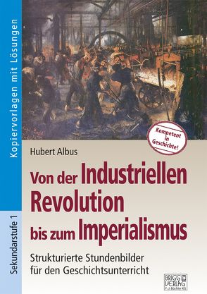 Von der Industriellen Revolution bis zum Imperialismus von Albus,  Hubert