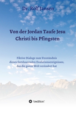 Von der Jordan Taufe Jesu Christi bis Pfingsten von Jansen,  Dr. Rolf