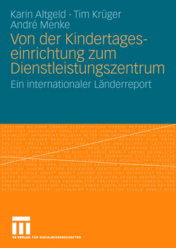 Von der Kindertageseinrichtung zum Dienstleistungszentrum von Altgeld,  Karin, Krüger,  Tim, Menke,  André