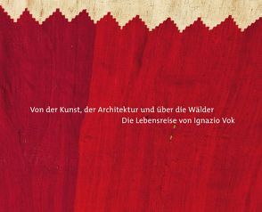 Von der Kunst, der Architektur und über die Wälder von Vok,  Ignazio