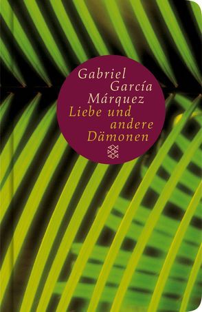Von der Liebe und anderen Dämonen von García Márquez,  Gabriel, Ploetz,  Dagmar