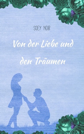 Von der Liebe und den Träumen von Noir,  Soey