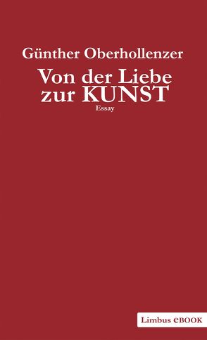 Von der Liebe zur Kunst von Oberhollenzer,  Günther