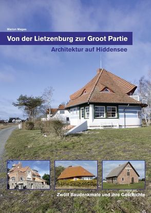 Von der Lietzenburg zur Groot Partie – Architektur auf Hiddensee von Magas,  Marion