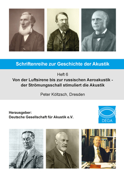 Schriftenreihe zur Geschichte der Akustik – Heft 6 von Deutsche Gesellschaft für Akustik e.V, Költzsch,  Peter