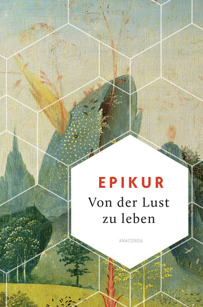 Von der Lust zu leben von Epikur, Hackemann,  Matthias