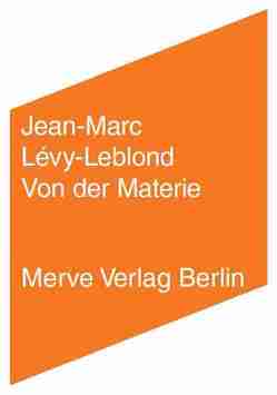 Von der Materie von Kutschmann,  Werner, Lévy-Leblond,  Jean-Marc
