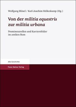 Von der „militia equestris“ zur „militia urbana“ von Blösel,  Wolfgang, Hölkeskamp,  Karl-Joachim