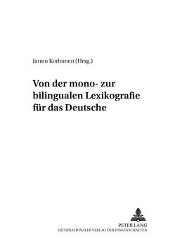 Von der mono- zur bilingualen Lexikografie für das Deutsche von Korhonen,  Jarmo