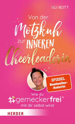 Von der Motzkuh zur inneren Cheerleaderin von Bott,  Uli