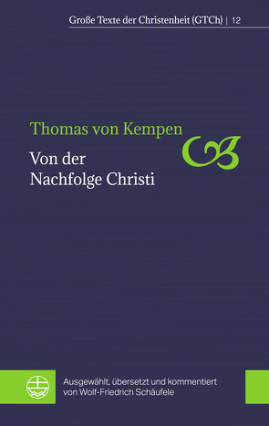Von der Nachfolge Christi von Schäufele,  Wolf-Friedrich, von Kempen,  Thomas