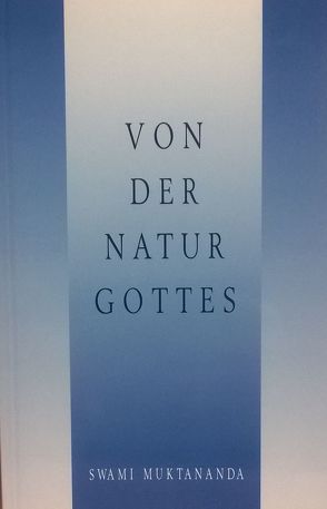 Von der Natur Gottes von Muktananda,  Swami