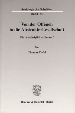 Von der Offenen in die Abstrakte Gesellschaft. von Tiefel,  Thomas