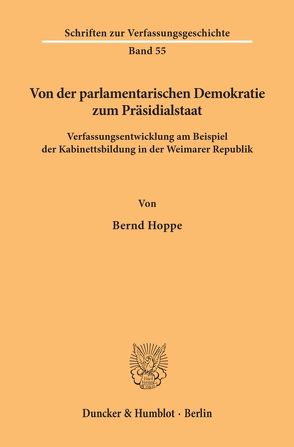 Von der parlamentarischen Demokratie zum Präsidialstaat. von Hoppe,  Bernd