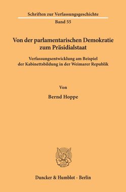 Von der parlamentarischen Demokratie zum Präsidialstaat. von Hoppe,  Bernd