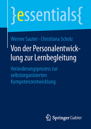 Von der Personalentwicklung zur Lernbegleitung von Sauter,  Werner, Scholz,  Christiana