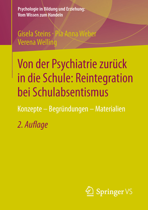 Von der Psychiatrie zurück in die Schule: Reintegration bei Schulabsentismus von Steins,  Gisela, Weber,  Pia Anna, Welling,  Verena