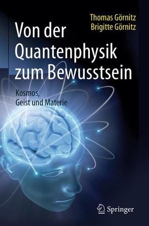 Von der Quantenphysik zum Bewusstsein von Goernitz,  Thomas, Görnitz,  Brigitte, Lay,  Martin