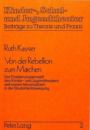 Von der Rebellion zum Märchen von Kayser,  Ruth