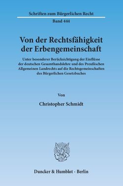 Von der Rechtsfähigkeit der Erbengemeinschaft. von Schmidt,  Christopher