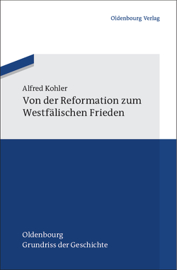 Von der Reformation zum Westfälischen Frieden von Kohler,  Alfred