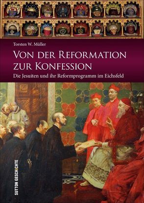 Von der Reformation zur Konfession von Müller,  Torsten W