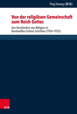 Von der religiösen Gemeinschaft zum Reich Gottes von Axt-Piscalar,  Christine, Fergusson,  David, Huang (黄瑛),  Ying, Tietz,  Christiane