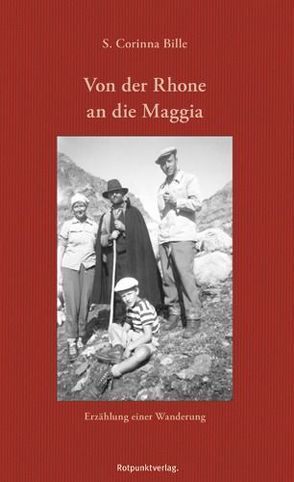 Von der Rhone an die Maggia von Bille,  Corinna S., Fieguth,  Hilde, Weissen,  Andreas