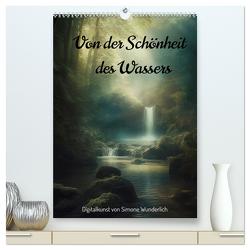 Von der Schönheit des Wassers (hochwertiger Premium Wandkalender 2024 DIN A2 hoch), Kunstdruck in Hochglanz von Wunderlich,  Simone