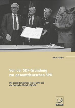 Von der SDP-Gründung zur gesamtdeutschen SPD von Gohle,  Peter