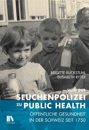 Von der Seuchenpolizei zu Public Health von Ruckstuhl,  Brigitte, Ryter,  Elisabeth