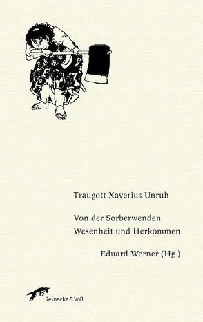 Von der Sorberwenden Wesenheit und Herkommen von Unruh,  Traugott Xaverius, Werner,  Eduard