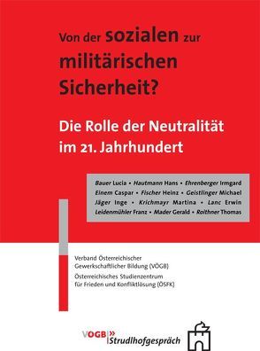 Von der sozialen zur militärischen Sicherheit? von Bauer,  Lucia, Einem,  Caspar, Fischer,  Heinz, Lanc,  Erwin, Roithner,  Thomas