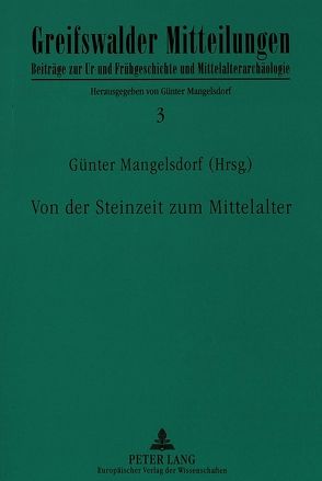 Von der Steinzeit zum Mittelalter von Mangelsdorf,  Birgit