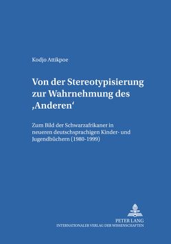 Von der Stereotypisierung zur Wahrnehmung des ‘Anderen’ von Attikpoe,  Kodjo