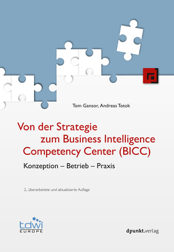 Von der Strategie zum Business Intelligence Competency Center (BICC) von Gansor,  Tom, Totok,  Andreas