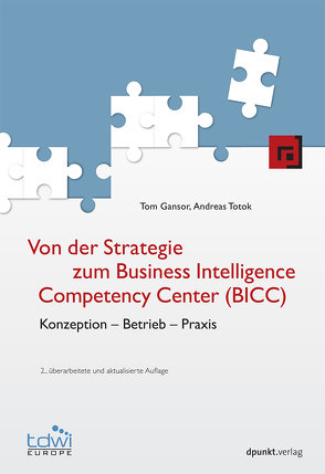Von der Strategie zum Business Intelligence Competency Center (BICC) von Gansor,  Tom, Totok,  Andreas