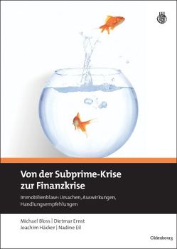 Von der Subprime-Krise zur Finanzkrise von Bloss,  Michael, Eil,  Nadine, Ernst,  Dietmar, Häcker,  Joachim