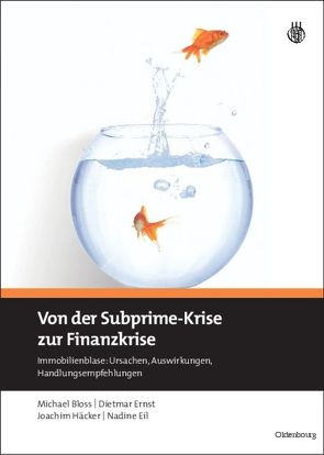 Von der Subprime-Krise zur Finanzkrise von Bloss,  Michael, Eil,  Nadine, Ernst,  Dietmar, Häcker,  Joachim