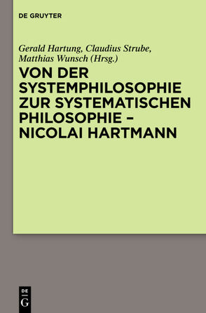 Von der Systemphilosophie zur systematischen Philosophie – Nicolai Hartmann von Hartung,  Gerald, Strube,  Claudius, Wunsch,  Matthias
