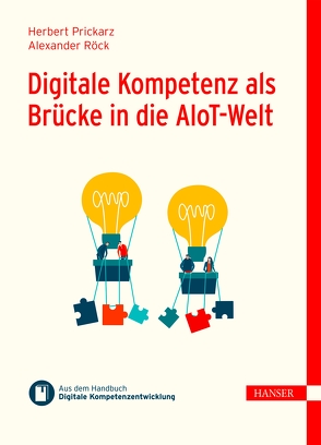 Digitale Kompetenz als Brücke in die AIoT-Welt von Prickarz,  Herbert, Ramin,  Philipp, Röck,  Alexander