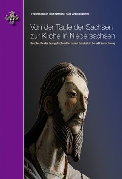 Von der Taufe der Sachsen zur Kirche in Niedersachsen von Engelking,  Hans J, Hoffmann,  Birgit, Weber,  Friedrich