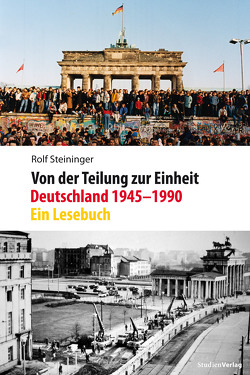 Von der Teilung zur Einheit. Deutschland 1945–1990 von Steininger,  Rolf